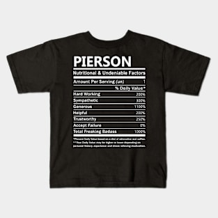 Pierson Name T Shirt - Pierson Nutritional and Undeniable Name Factors Gift Item Tee Kids T-Shirt